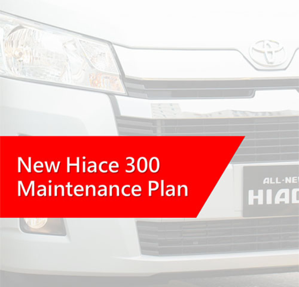Toyota New Hiace 300 Maintenance Plan